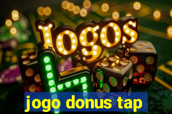 jogo donus tap